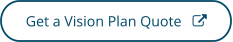 Click to get a vision plan quote - opens in a new tab or window